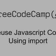 ES6 Reuse Javascript Code Using Import Free Code Camp