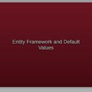 Entity Framework And Default Values