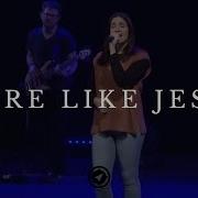 More Like Jesus Worship At The Compass Church