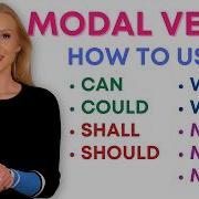 MODAL VERBS All You Need To Know About CAN COULD MAY MIGHT MUST SHOULD SHALL WILL And WOULD