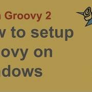Groovy Beginner Tutorial 2 How To Install Groovy On Windows Os