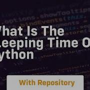What Is The Sleeping Time Of Python