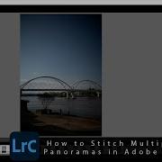 How To Stitch Multiple Image Panoramas In Adobe Lightroom