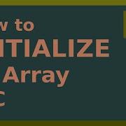 How To Initialize An Array In C
