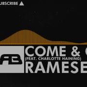 House Rameses B Come Go Feat Charlotte Haining New Artist Week Pt 1