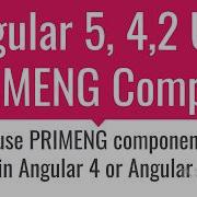 Angular 5 With PrimeNG Components And Themes