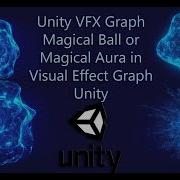 Unity VFX Graph Magical Ball Or Magical Aura In Visual Effect Graph Unity