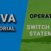 Java Tutorial Operators Switch Case Statement