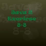 Java 1 Unit 8 Exercise 8