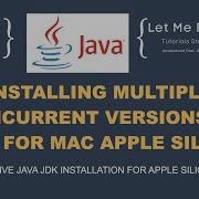 Installing Multiple Concurrent Versions Of Java For Mac Apple Silicon M1 M2 From Scratch