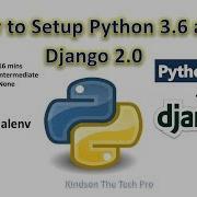 How To Easy Setup Python 3 6 With Django 2 0 Using Pip And Virtualenv