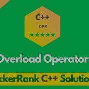 HackerRank Overload Operators Problem Solution In C C Problems Solutions Programmingoneonone