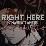 Edit Audio Right Here Chase Atlantic