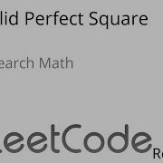 Leetcode 367 Valid Perfect Square