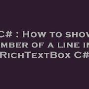 C How To Show Number Of A Line In A RichTextBox C