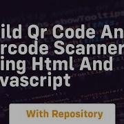 Build Qr Code And Barcode Scanner Using Html And Javascript