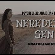 Neredesin Sen Psychedelic Anatolian Rock Cover Anatolian Rust