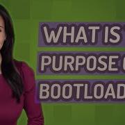 What Is The Purpose Of A Bootloader