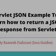 Java Servlet JSON Example Tutorial Return JSON Response From Servlet