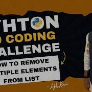How To Remove Multiple Elements From List Python Coding Challenge Pythontutorial Python