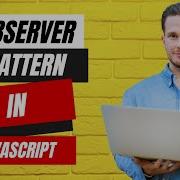 Observer Design Pattern In JavaScript
