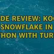 Code Review Koch Snowflake In Python With Turtle 2 Solutions