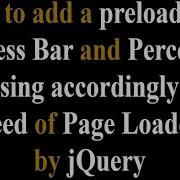 How To Add A Preloader Of Progress Bar And Percentage Accordingly To The Speed Of Page Loaded JQuery