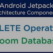 Android Room Delete Operation Room Database Tutorial Android Jetpack 4 7