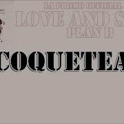 Plan B Coquetea La Promo Official