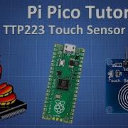Raspberry Pi Pico Tutorial TTP223 Capacitive Touch Sensor Module