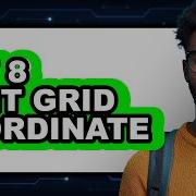 How To Get 8 Digit Grid Coordinate In 2025 Easy Guide