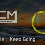 Syn Cole Keep Going NCS Release NoCopyrightSounds NoCopyrightMusic Music Copyright Free NCM