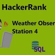 9 Weather Observation Station 4 Hackerrank Solution SQL Hackerrank SQL