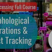 Image Processing Episode 4 Morphological Operations Object Tracking