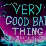 VERY GOOD BAD THING Complete OC PMV MAP