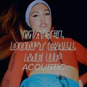 Mabel Don T Call Me Up Acoustic