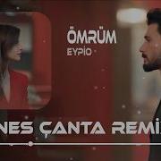 Eypio Ömrüm Enes Çanta Samet Ervas Remix Ya Vur Beni Yada Bu Yükü Al Üstümde