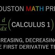 First Derivative Test Increasing Decreasing Functions Calculus 1