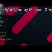 Michael Grays The Weekend Official Video Lyrics