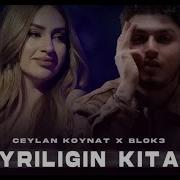 Ceylan Koynat X Blok3 Ayrılığın Kitabı Prod FERİD HUSEYNLİ