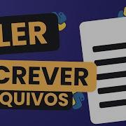 COMO LER E ESCREVER ARQUIVOS COM PYTHON Função Open