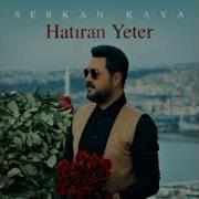 Serkan Kaya Hatıran Yeter