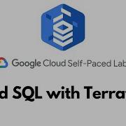 Cloud SQL With Terraform Cloud SQL GSP234