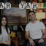 Sebine Celalzade Ft Vüqar Qasımov Yar Yar Video Cover 2020