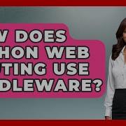 How Does Python Web Routing Use Middleware Python Code School