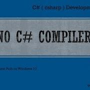 Mono C Compiler Install Set Environment Path On Windows 10