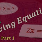 Algebra Basics Solving Basic Equations Part 1