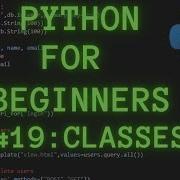 Python Programming For Beginners Tutorial 19 Classes
