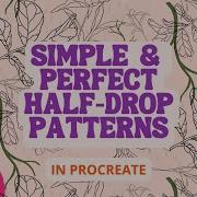 Simple Perfect Half Drop Patterns