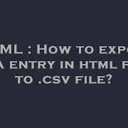 HTML How To Export Data Entry In Html Form To Csv File